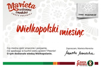 Kraina Smaków Chaty Polskiej i Region Wielkopolski w kampanii wizerunkowej