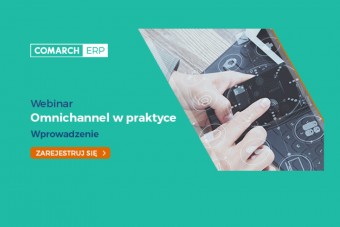 Omnichannel w praktyce – cykl bezpłatny webinarów Comarch 