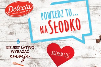 Delecta rusza z kampanią reklamową i akcją konsumencką Powiedz to na słodko 