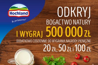 Dzisiaj startuje Wielka Loteria konsumencka Hochland „Odkryj bogactwo natury”!