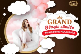 Wystartował wielki konkurs „Grand. Błogie chwile” 