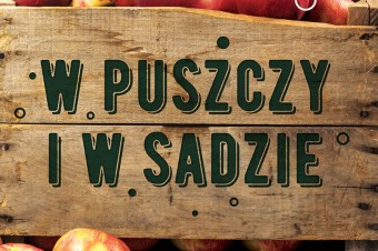 W puszczy i w sadzie. Wspólna promocja Żubrówki i Braci Sadowników.