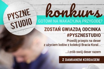 Zostań Gwiazdą odcinka #PyszneStudio 