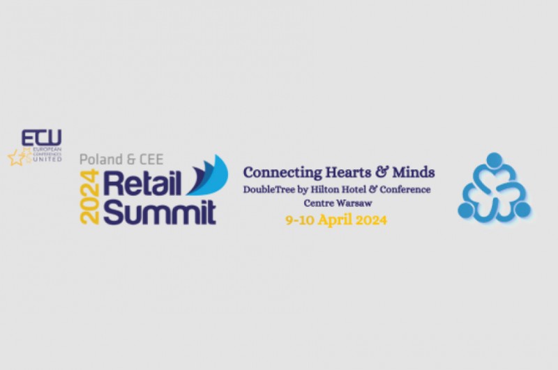 Poland & Cee Retail Summit 2024: łącząc serca i umysły w handlu detalicznym 9-10 kwietnia 2024