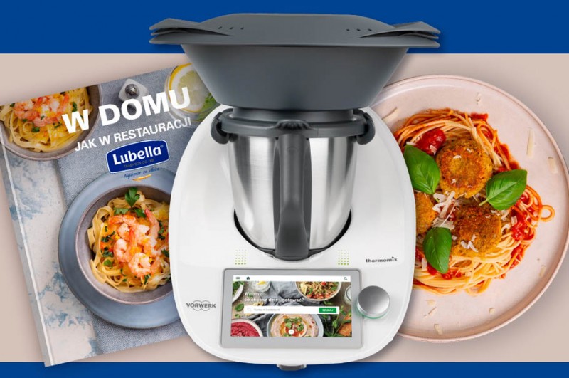 Lubella i Thermomix® prezentują kolekcję przepisów „W domu jak w restauracji”