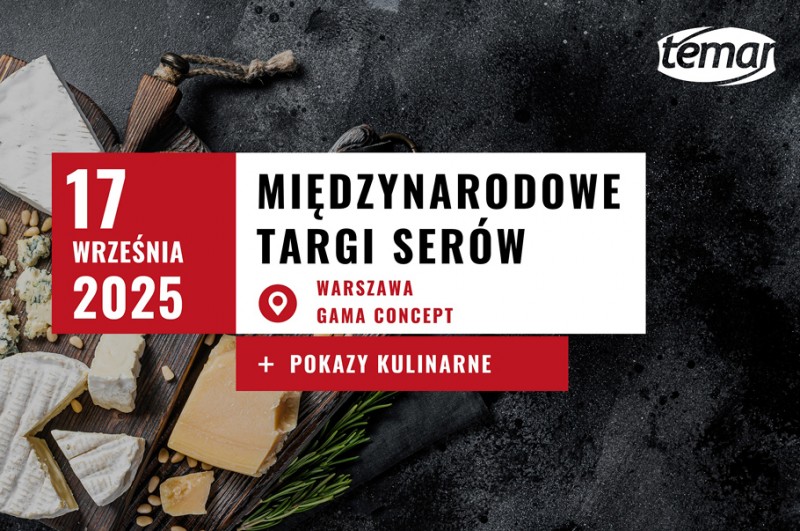 TEMAR zaprasza do udziału w Międzynarodowych Targach Serów 2025 
