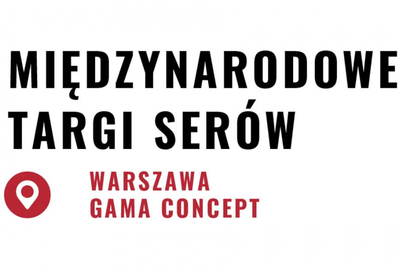 Międzynarodowe Targi Serów 2025 – Warszawa stolicą europejskiego serowarstwa